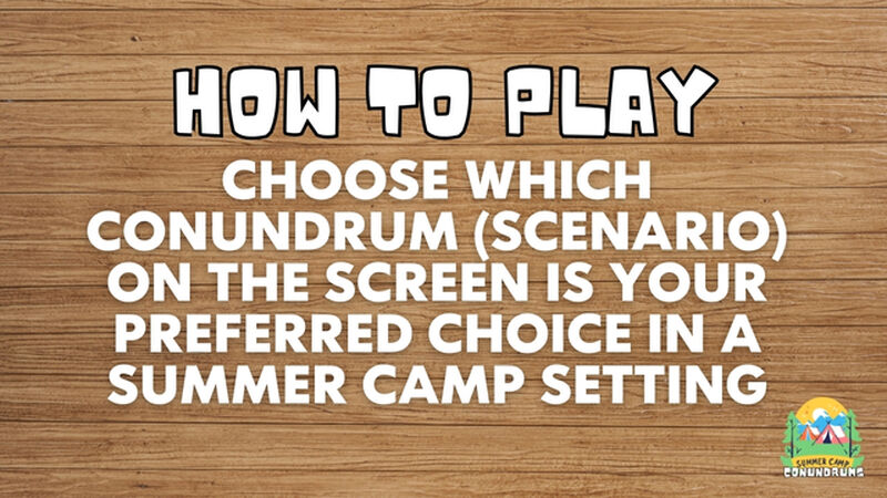 Summer Camp Conundrums